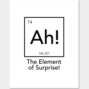 Ah! The Element Of Surprise Posters and Art